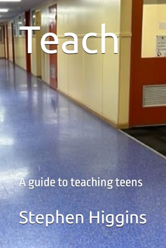 Stock image for Teach: A guide to teaching teens for sale by Books Unplugged