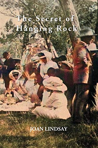 9781922473516: THE SECRET OF HANGING ROCK: With Commentaries by John Taylor, Yvonne Rousseau and Mudrooroo