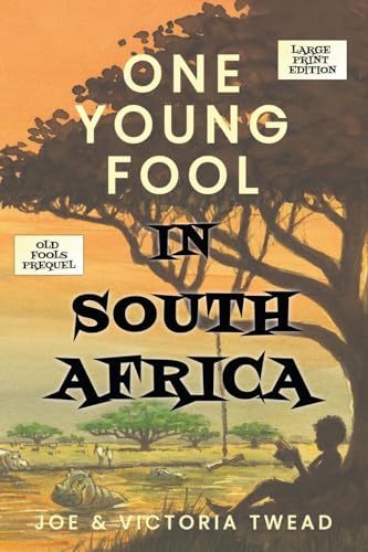 Stock image for One Young Fool in South Africa - LARGE PRINT: Prequel (Old Fools Prequel Large Print) for sale by Lucky's Textbooks