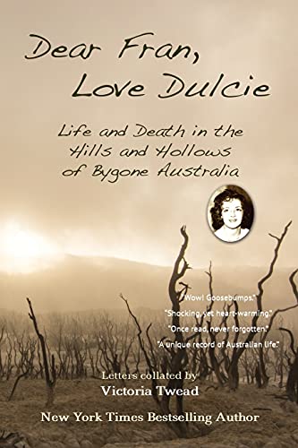 Imagen de archivo de Dear Fran, Love Dulcie: Life and Death in the Hills and Hollows of Bygone Australia a la venta por Front Cover Books