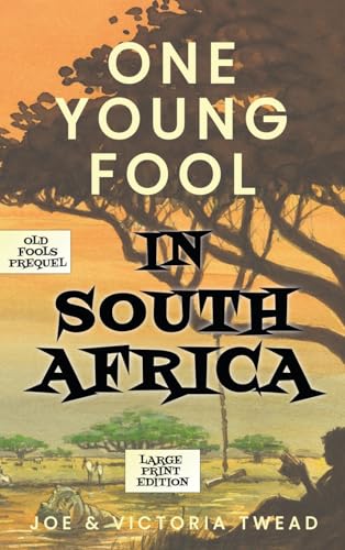 Stock image for One Young Fool in South Africa - LARGE PRINT: Prequel (Old Fools Prequel Large Print) for sale by Lucky's Textbooks