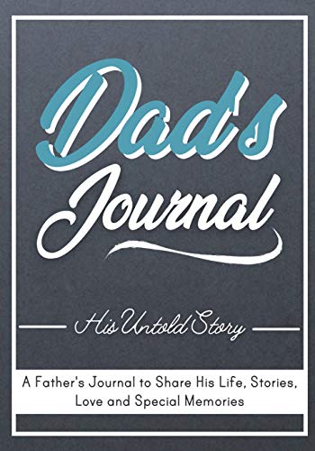 Stock image for Dad's Journal - His Untold Story: Stories, Memories and Moments of Dad's Life: A Guided Memory Journal 7 x 10 inch for sale by Books Unplugged