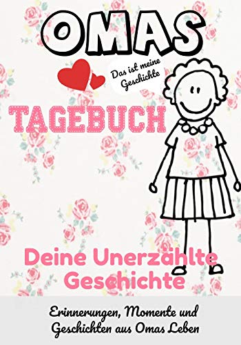 Beispielbild fr Omas Tagebuch - Deine Unerzhlte Geschichte: Geschichten, Erinnerungen und Momente aus Omas Leben zum Verkauf von medimops