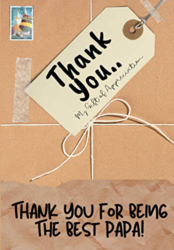 Stock image for Thank You For Being The Best Papa!: My Gift Of Appreciation: Full Color Gift Book Prompted Questions 6.61 x 9.61 inch for sale by Books Unplugged