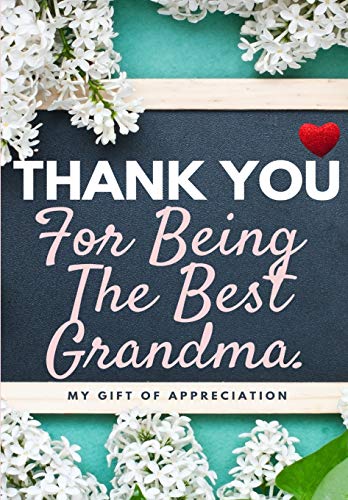 9781922485311: Thank You For Being The Best Grandma: My Gift Of Appreciation: Full Color Gift Book | Prompted Questions | 6.61 x 9.61 inch