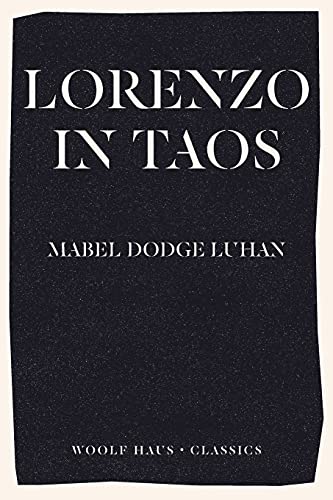 Imagen de archivo de Lorenzo in Taos: The Inspiration behind Rachel Cusk's international bestseller Second Place (Woolf Haus Classics) a la venta por GF Books, Inc.