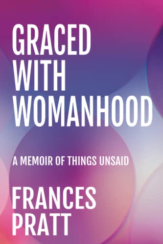 Beispielbild fr Graced with Womanhood: A Memoir of Things Unsaid zum Verkauf von Lucky's Textbooks