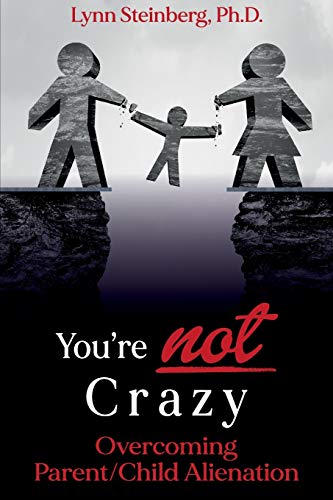 Stock image for You're not Crazy: Overcoming Parent/Child Alienation for sale by Ria Christie Collections