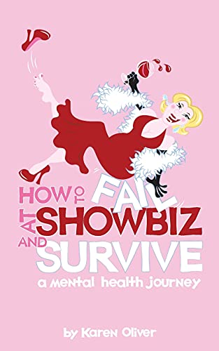 Beispielbild fr How To Fail At Showbiz and Survive: A Mental Health Journey zum Verkauf von Lucky's Textbooks