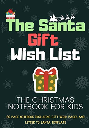Beispielbild fr The Santa Wish List : A Combination Notebook with Templates For Kids To Record Their Gifts Plus Letter Template to Write to Santa zum Verkauf von Buchpark