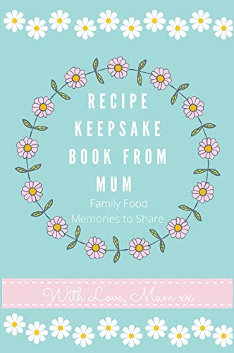 Beispielbild fr Recipe Keepsake Book From Mum: Create Your Own Recipe Book zum Verkauf von Books From California