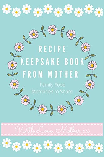 Beispielbild fr Recipe Keepsake Book From Mother: Create Your Own Recipe book zum Verkauf von Books From California