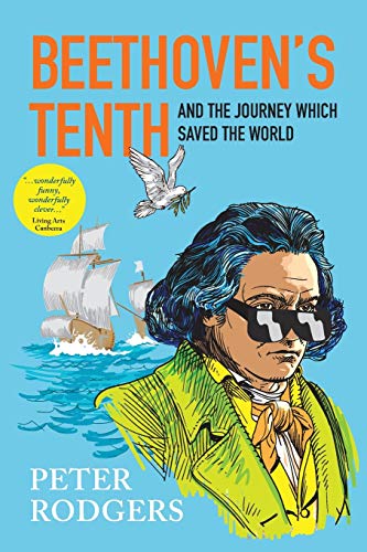 9781922527004: Beethoven's Tenth and the journey which saved the world