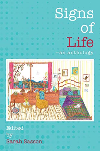 Beispielbild fr Signs of Life: An anthology zum Verkauf von Decluttr