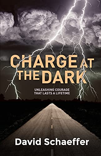 Beispielbild fr Charge at the Dark: Unleashing Courage That Lasts a Lifetime zum Verkauf von Buchpark