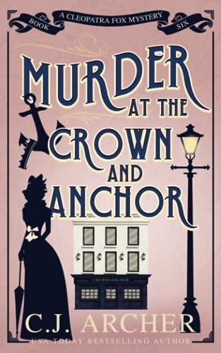 Beispielbild fr Murder at the Crown and Anchor: 6 (Cleopatra Fox Mysteries) zum Verkauf von WorldofBooks