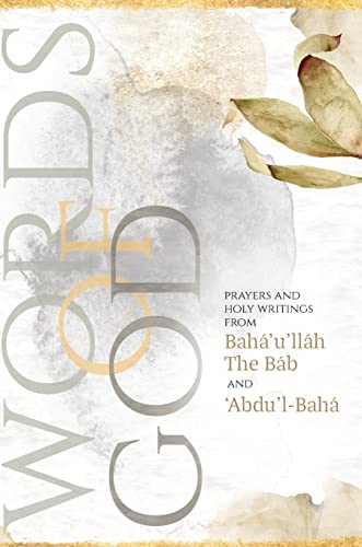 Stock image for Words of God: Prayers and Holy Writings from Bah'u'llh, The Bb and 'bdu'l-Bah (Illustrated Bahai Prayer Book) for sale by Lucky's Textbooks