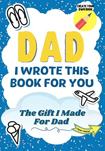 Stock image for Dad, I Wrote This Book For You: A Child's Fill in The Blank Gift Book For Their Special Dad Perfect for Kid's 7 x 10 inch for sale by GF Books, Inc.