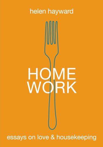 Stock image for Home Work: Essays on Love & Housekeeping for sale by Books Unplugged