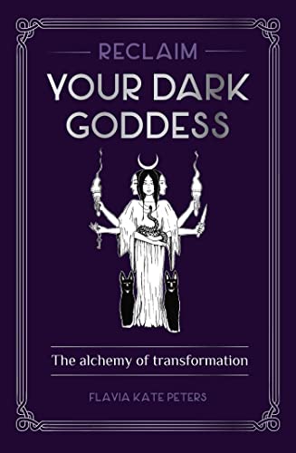 Stock image for Reclaim Your Dark Goddess: The Alchemy of Transformation for sale by ThriftBooks-Dallas