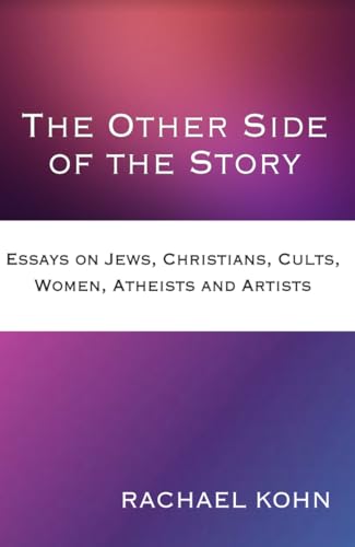 9781922582515: The Other Side of the Story: Essays on Jews, Christians, Cults, Women, Atheists & Artists