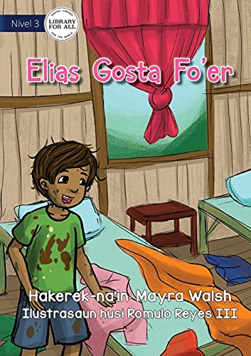 Stock image for Elias Likes Being Dirty - Elias Gosta Fo'er (Tetum Edition) for sale by Lucky's Textbooks