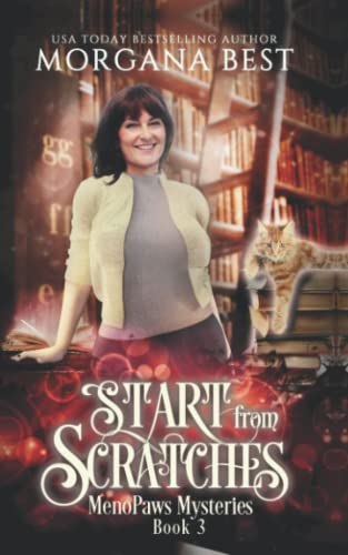 Stock image for Start from Scratches: A Paranormal Women's Fiction Cozy Mystery (MenoPaws Mysteries) for sale by SecondSale