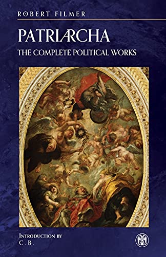 Imagen de archivo de Patriarcha: The Complete Political Works a la venta por GreatBookPrices