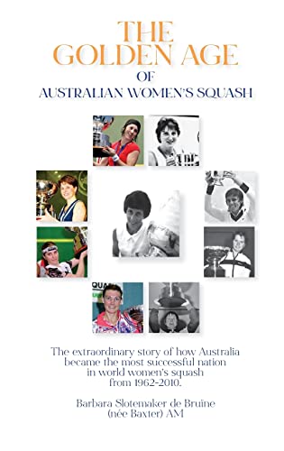 9781922603357: The Golden Age of Australian Women's Squash