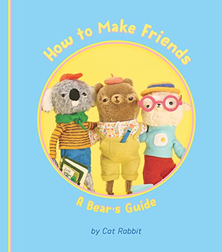 Imagen de archivo de How to Make Friends: A Bear's Guide a la venta por HPB-Emerald