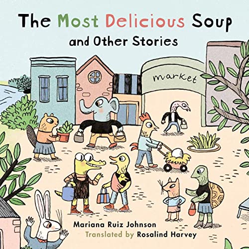 Beispielbild fr The Most Delicious Soup and Other Stories zum Verkauf von Monster Bookshop