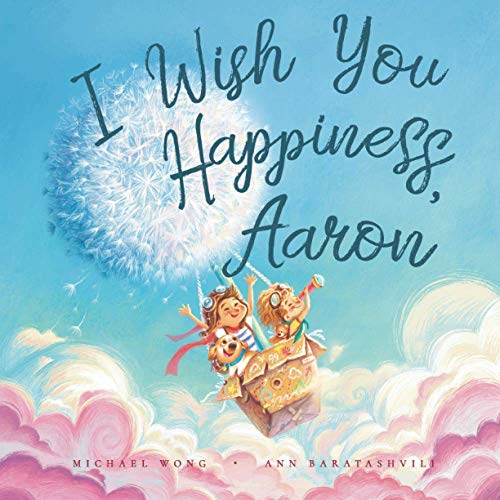 Imagen de archivo de I Wish You Happiness, Aaron (The Unconditional Love for Aaron Series) a la venta por Better World Books