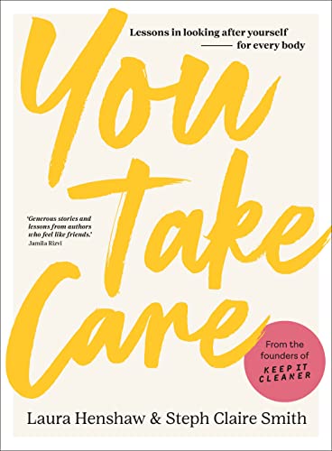 Stock image for You Take Care: Lessons in looking after yourself - for every body for sale by AwesomeBooks