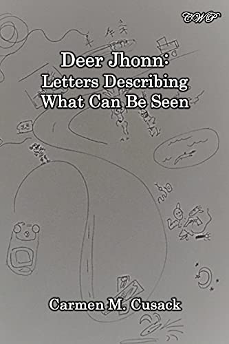 Stock image for Deer Jhonn: Letters Describing What Can Be Seen (Art, Poetry and Devotion) for sale by Lucky's Textbooks