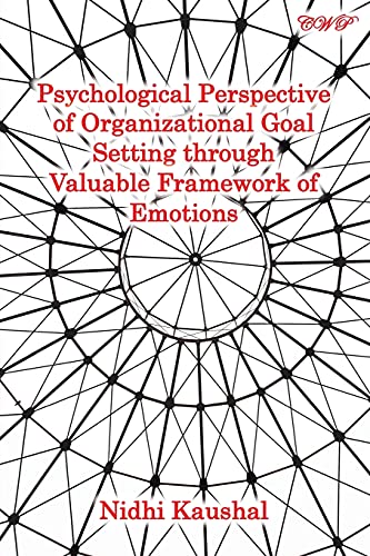 Stock image for Psychological Perspective of Organizational Goal Setting through Valuable Framework of Emotions for sale by ThriftBooks-Dallas