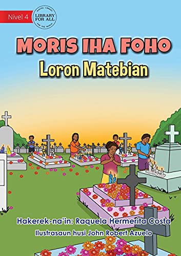 Stock image for Living in the Village - All Souls Day - Moris Iha Foho - Loron Matebian (Tetum Edition) for sale by Lucky's Textbooks