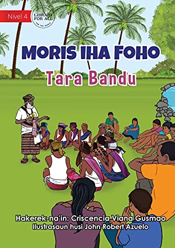 Beispielbild fr Living in the Village - Tara Bandu - Moris Iha Foho - Tara Bandu (Tetum Edition) zum Verkauf von Lucky's Textbooks