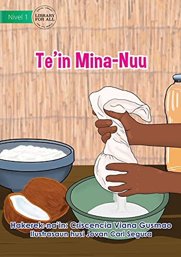 Beispielbild fr Making Coconut Oil - Te'in Mina-Nuu (Tetum Edition) zum Verkauf von Lucky's Textbooks