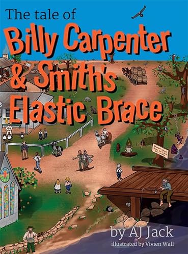 Beispielbild fr The Tale of Billy Carpenter & Smith's Elastic Brace zum Verkauf von WorldofBooks