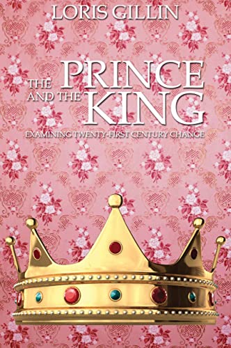 Imagen de archivo de The Prince and the King: Examining Twenty-First Century Change a la venta por Reuseabook