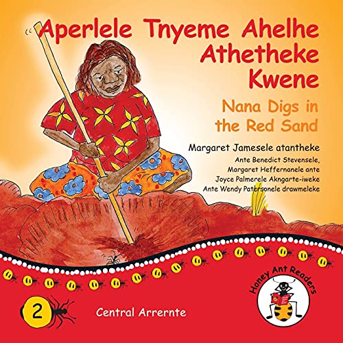 Stock image for Aperlele Tnyeme Alelhe Athetheke Kwene - Nana Digs In The Red Sand (Honey Ant Readers) (Australian Languages Edition) for sale by Lucky's Textbooks