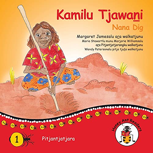 Beispielbild fr Kamilu Tjawani - Nana Dig (Honey Ant Readers) (Australian Languages Edition) zum Verkauf von Red's Corner LLC