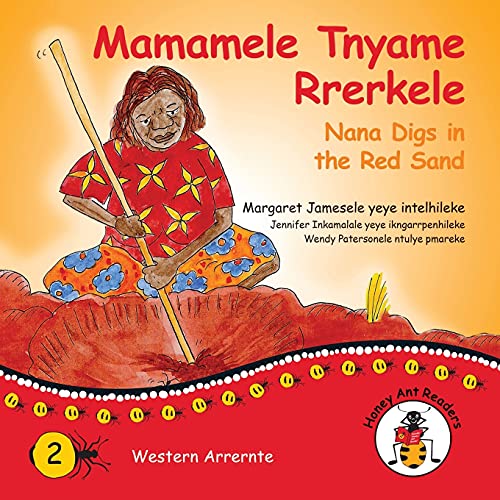 Stock image for Mamamele Tnyame Rrerkele - Nana Digs In The Red Sand (Honey Ant Readers) (Australian Languages Edition) for sale by Lucky's Textbooks