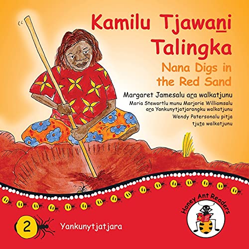 Stock image for Kamilu Tjawani Talingka - Nana Digs In The Red Sand (Honey Ant Readers) (Australian Languages Edition) for sale by Lucky's Textbooks