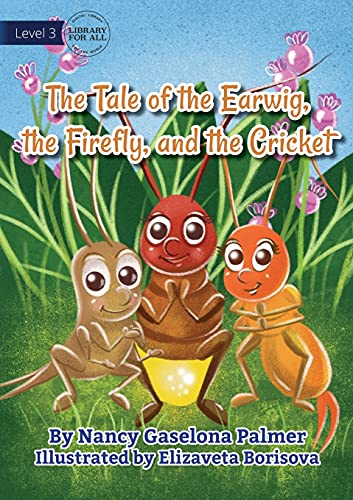 Stock image for The Earwig, The Firefly And The Cricket for sale by Lucky's Textbooks