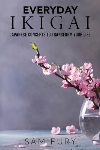 Beispielbild fr Everyday Ikigai: Japanese Concepts to Transform Your Life (Functional Health Series) zum Verkauf von GF Books, Inc.