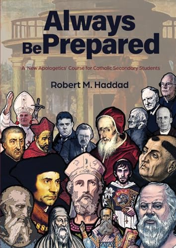 Stock image for Always Be Prepared: A 'New Apologetics' Course for Catholic Secondary Schools [Soft Cover ] for sale by booksXpress