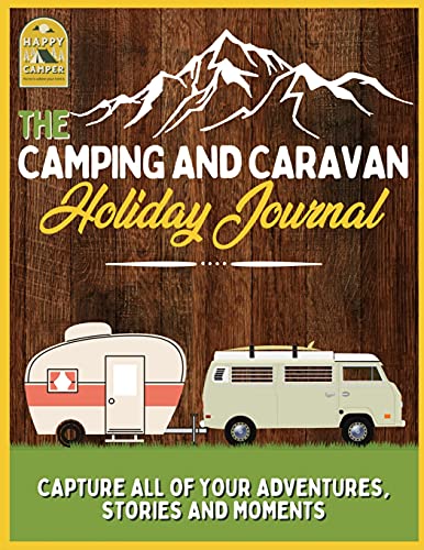 Beispielbild fr The Camping and Caravan Holiday Journal : Capture All of Your Adventures, Stories and Moments | RV Travel Journal zum Verkauf von Buchpark