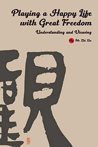 Imagen de archivo de Playing a Happy Life with Great Freedom: Understanding and Viewing(English Edition) (Nine Elements of Operating Destiny) a la venta por California Books