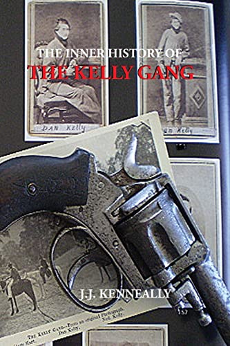 Beispielbild fr The Inner History of the Kelly Gang zum Verkauf von GreatBookPrices